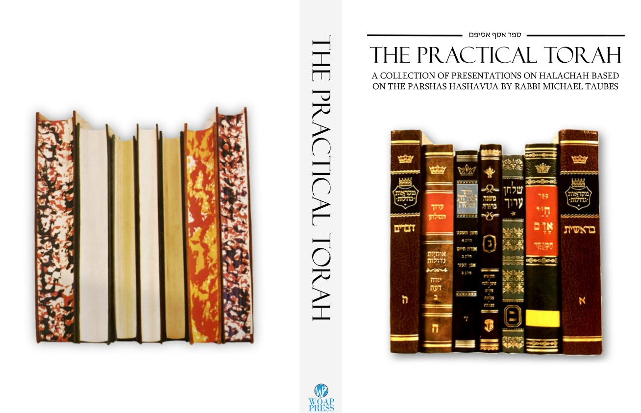 The Practical Torah: A Collection of Presentations of Halachah based on the Parshas Hashavua