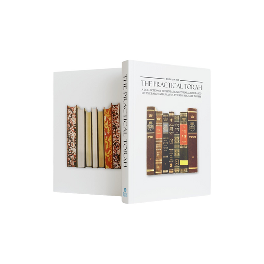 The Practical Torah: A Collection of Presentations of Halachah based on the Parshas Hashavua