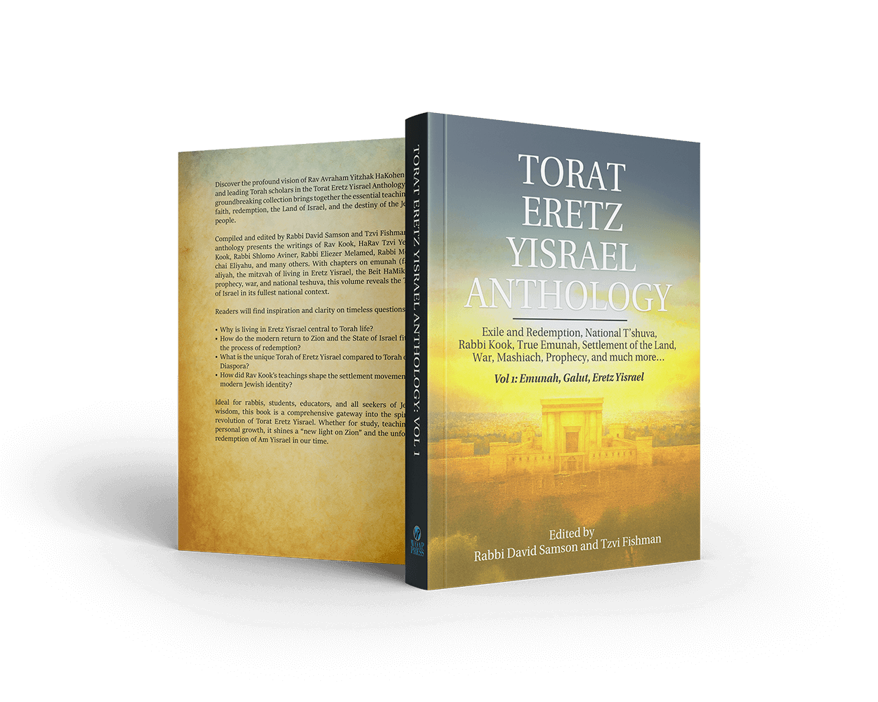 Torat Eretz Yisrael Anthology Vol 1: Exile and Redemption, National T’shuva, Rabbi Kook, True Emunah, Settlement of the Land, War, Mashiach, Prophecy, and much more…